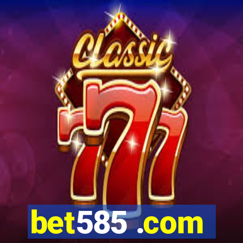 bet585 .com